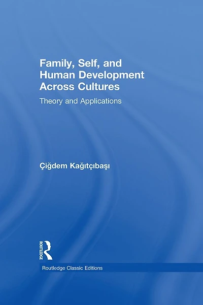 Family, Self, and Human Development Across Cultures: Theory Applications