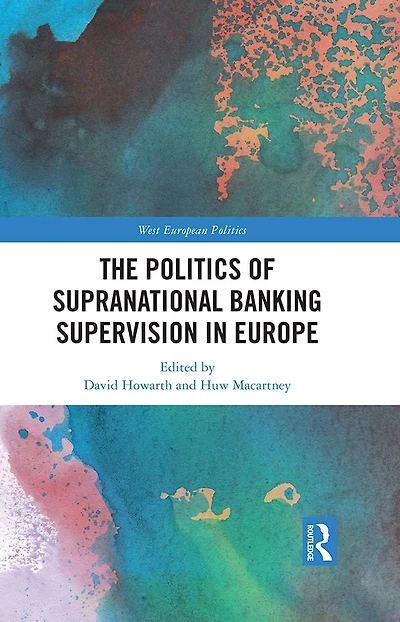 The Politics of Supranational Banking Supervision Europe