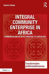Integral Community Enterprise Africa: Communitalism as an Alternative to Capitalism