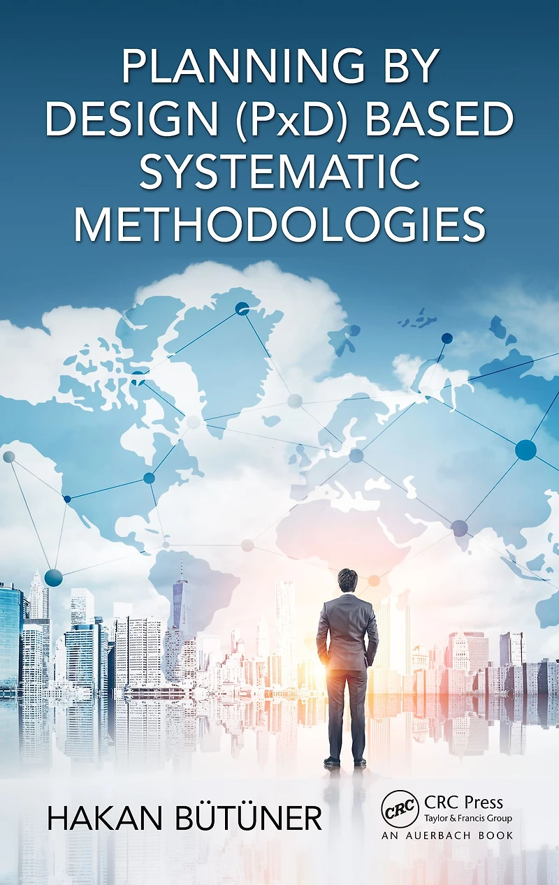 Planning by Design (PxD)-Based Systematic Methodologies