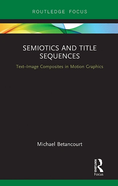 Semiotics and Title Sequences: Text-Image Composites Motion Graphics