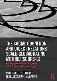 The Social Cognition and Object Relations Scale-Global Rating Method (SCORS-G): A comprehensive guide for clinicians researchers