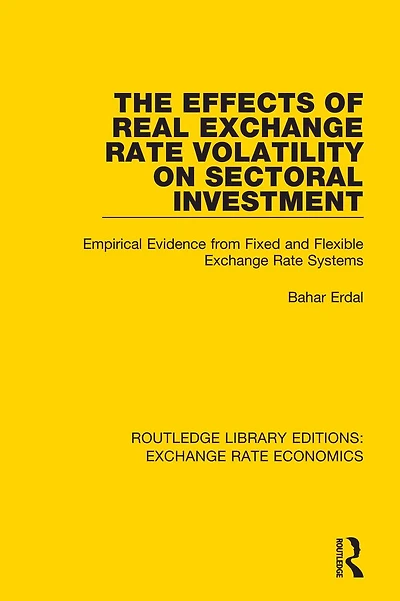 The Effects of Real Exchange Rate Volatility on Sectoral Investment: Empirical Evidence from Fixed and Flexible Systems