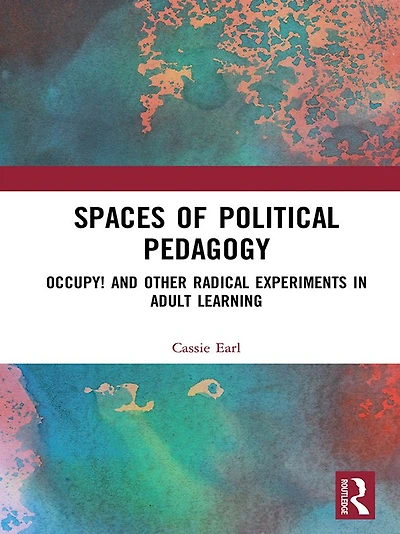 Spaces of Political Pedagogy: Occupy! and other radical experiments adult learning
