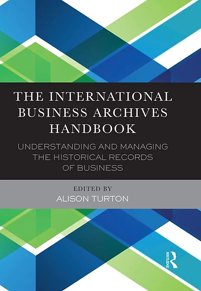 the International business Archives Handbook: Understanding and managing historical records of