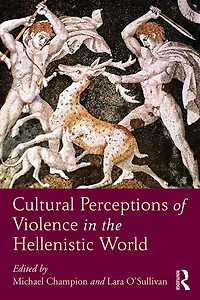 Cultural Perceptions of Violence the Hellenistic World