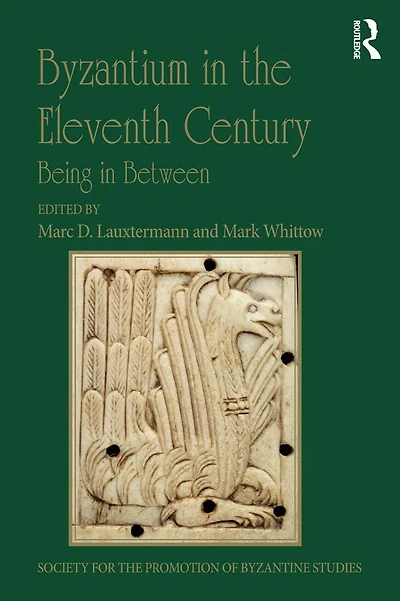 Byzantium the Eleventh Century: Being Between