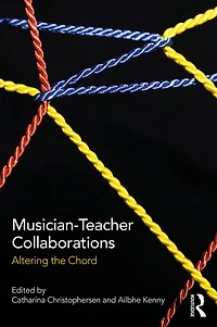 Musician-Teacher Collaborations: Altering the Chord