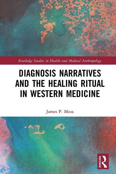 Diagnosis Narratives and the Healing Ritual Western Medicine