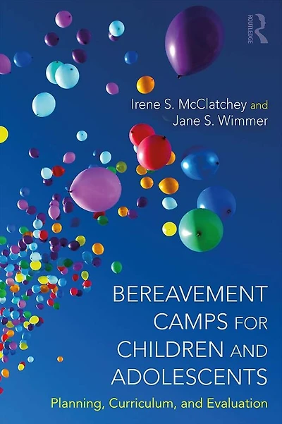 Bereavement Camps for Children and Adolescents: Planning, Curriculum, Evaluation