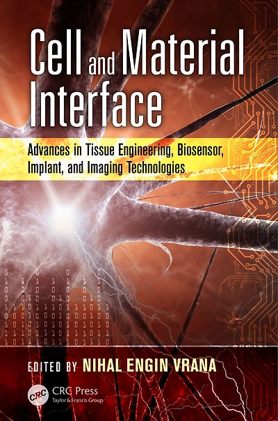 Cell and Material Interface: Advances Tissue Engineering, Biosensor, Implant, Imaging Technologies