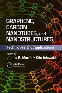 Graphene, Carbon Nanotubes, and Nanostructures: Techniques Applications