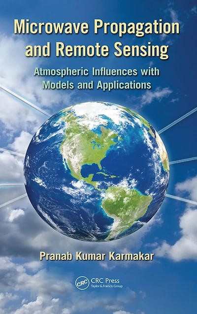 Microwave Propagation and Remote Sensing: Atmospheric Influences with Models Applications