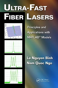 Ultra-Fast Fiber Lasers: Principles and Applications with MATLAB® Models