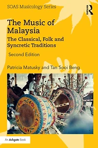 The Music of Malaysia: Classical, Folk and Syncretic Traditions
