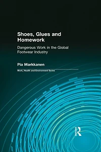Shoes, Glues and Homework: Dangerous Work the Global Footwear Industry