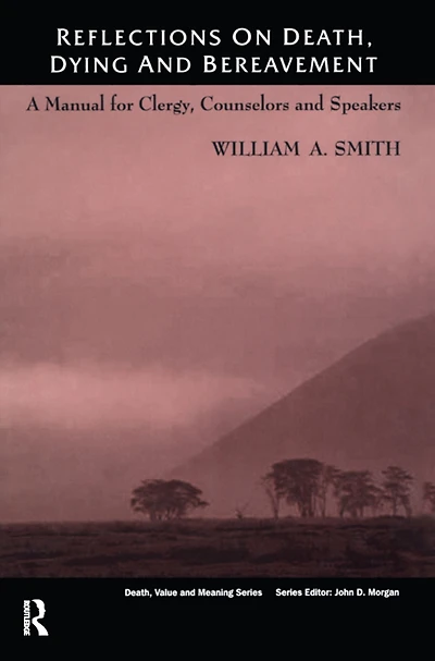 Reflections on Death, Dying and Bereavement: A Manual for Clergy, Counsellors Speakers