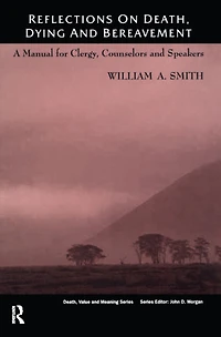 Reflections on Death, Dying and Bereavement: A Manual for Clergy, Counsellors Speakers
