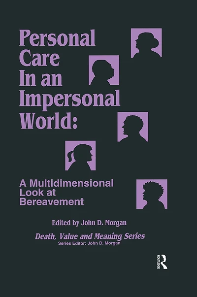 Personal Care an Impersonal World: A Multidimensional Look at Bereavement