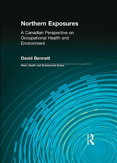 Northern Exposures: A Canadian Perspective on Occupational Health and Environment
