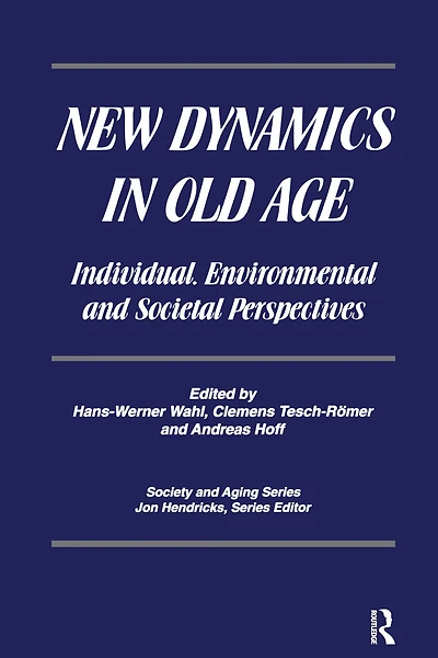 New Dynamics Old Age: Individual, Environmental and Societal Perspectives