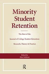 Minority Student Retention: the Best of "Journal College Research, Theory & Practice"
