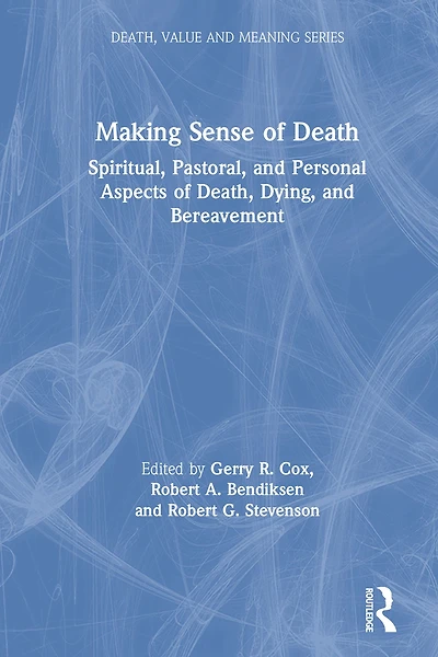 Making Sense of Death: Spiritual,Pastoral and Personal Aspects Death,Dying Bereavement