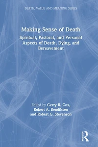 Making Sense of Death: Spiritual,Pastoral and Personal Aspects Death,Dying Bereavement