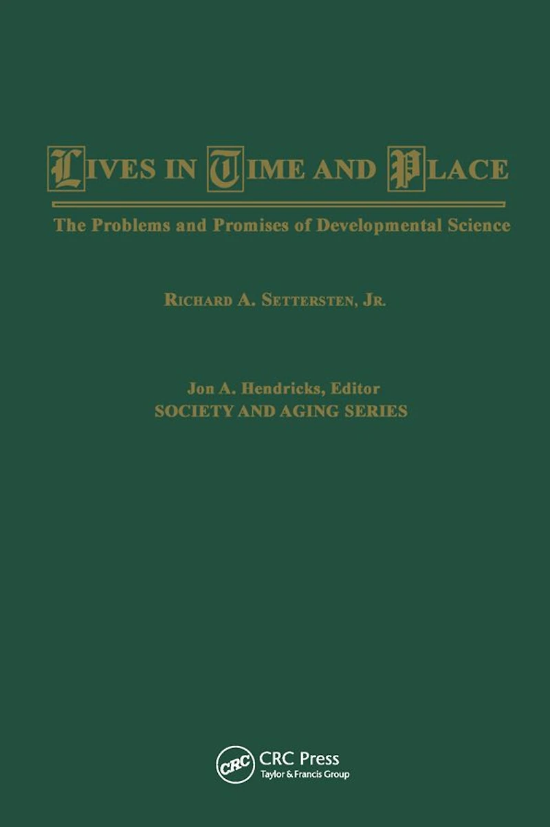 Lives Time and Place: The Problems Promises of Developmental Science