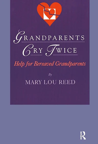 Grandparents Cry Twice: Help for Bereaved