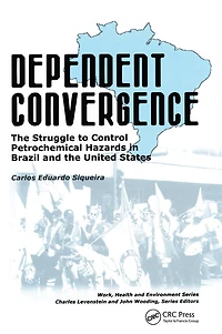Dependent Convergence: the Struggle to Control Petrochemical Hazards Brazil and United States