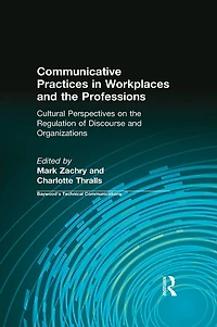 Communicative Practices Workplaces and the Professions: Cultural Perspectives on Regulation of Discourse Organizations