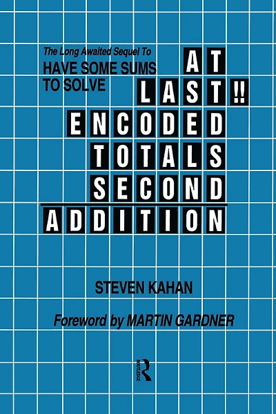 At Last!! Encoded Totals Second Addition: The Long-awaited Sequel to Have Some Sums Solve