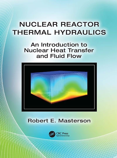 Nuclear Reactor Thermal Hydraulics: An Introduction to Heat Transfer and Fluid Flow