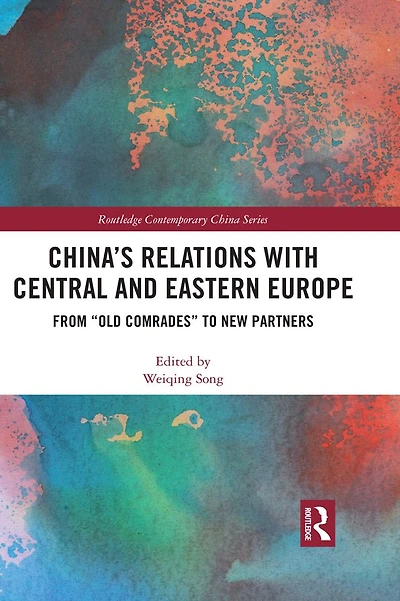China's Relations with Central and Eastern Europe: From "Old Comrades" to New Partners