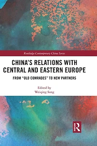 China's Relations with Central and Eastern Europe: From "Old Comrades" to New Partners