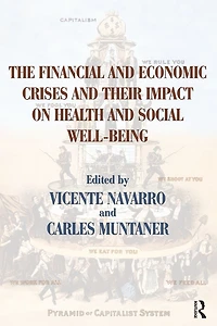 The Financial and Economic Crises Their Impact on Health Social Well-Being