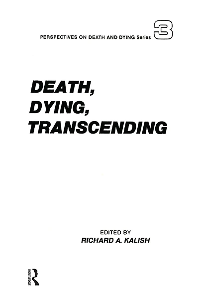 Death, Dying, Transcending: Views from Many Cultures