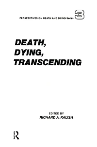 Death, Dying, Transcending: Views from Many Cultures