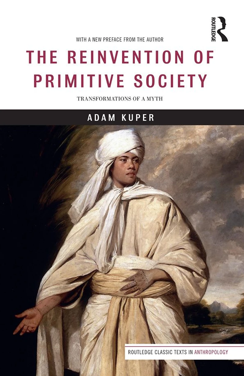 The Reinvention of Primitive Society: Transformations a Myth