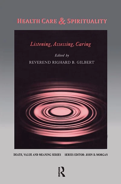 Health Care & Spirituality: Listening, Assessing, Caring