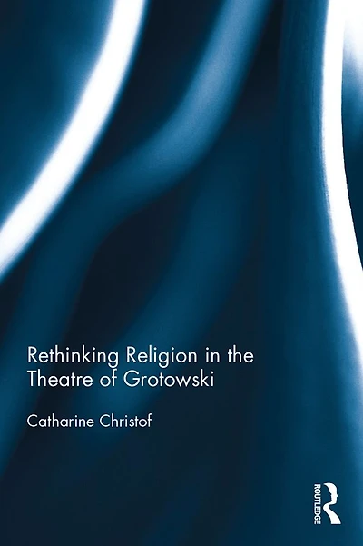 Rethinking Religion the Theatre of Grotowski