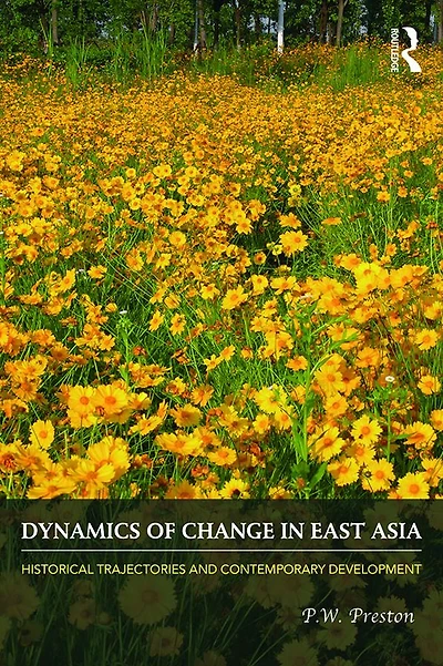 Dynamics of Change East Asia: Historical Trajectories and Contemporary Development
