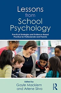 Lessons from School Psychology: Practical Strategies and Evidence-Based Practice for Professionals Parents