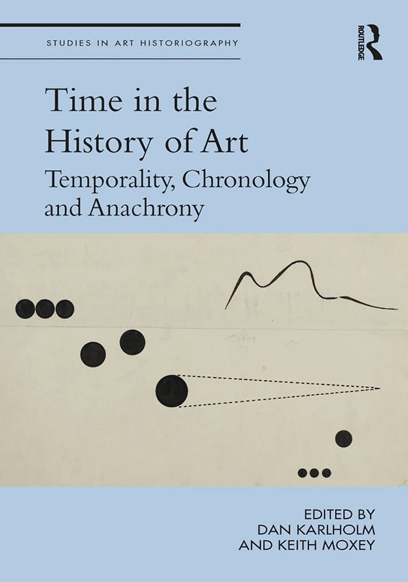 Time the History of Art: Temporality, Chronology and Anachrony