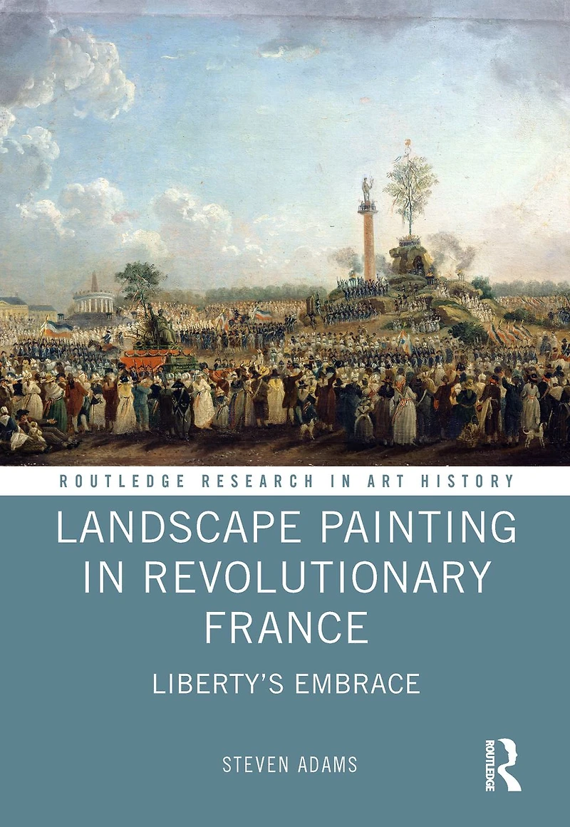Landscape Painting Revolutionary France: Liberty's Embrace