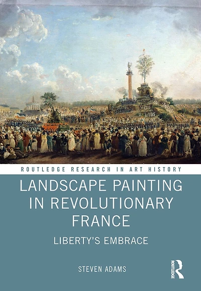 Landscape Painting Revolutionary France: Liberty's Embrace