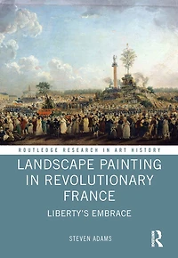 Landscape Painting Revolutionary France: Liberty's Embrace