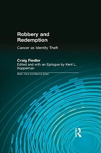 Robbery and Redemption: Cancer as Identity Theft