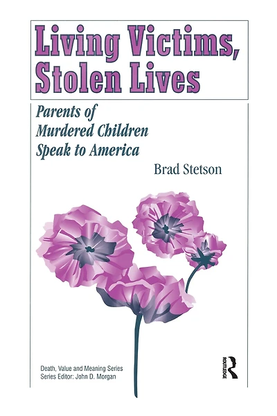 Living Victims, Stolen Lives: Parents of Murdered Children Speak to America